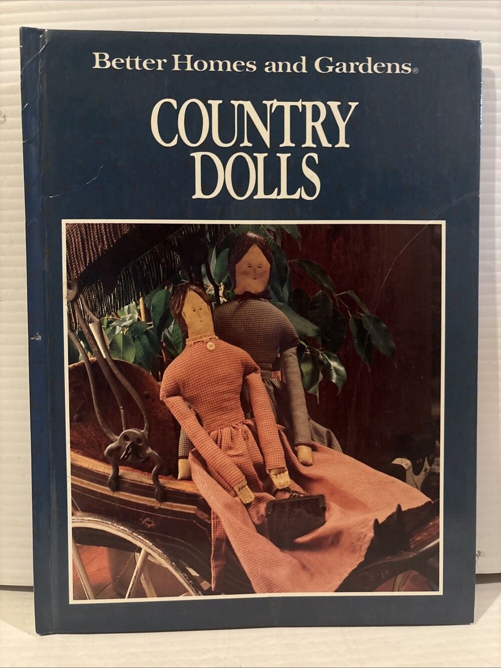 Country Dolls (1991) Hardcover Book By Better Homes And Gardens